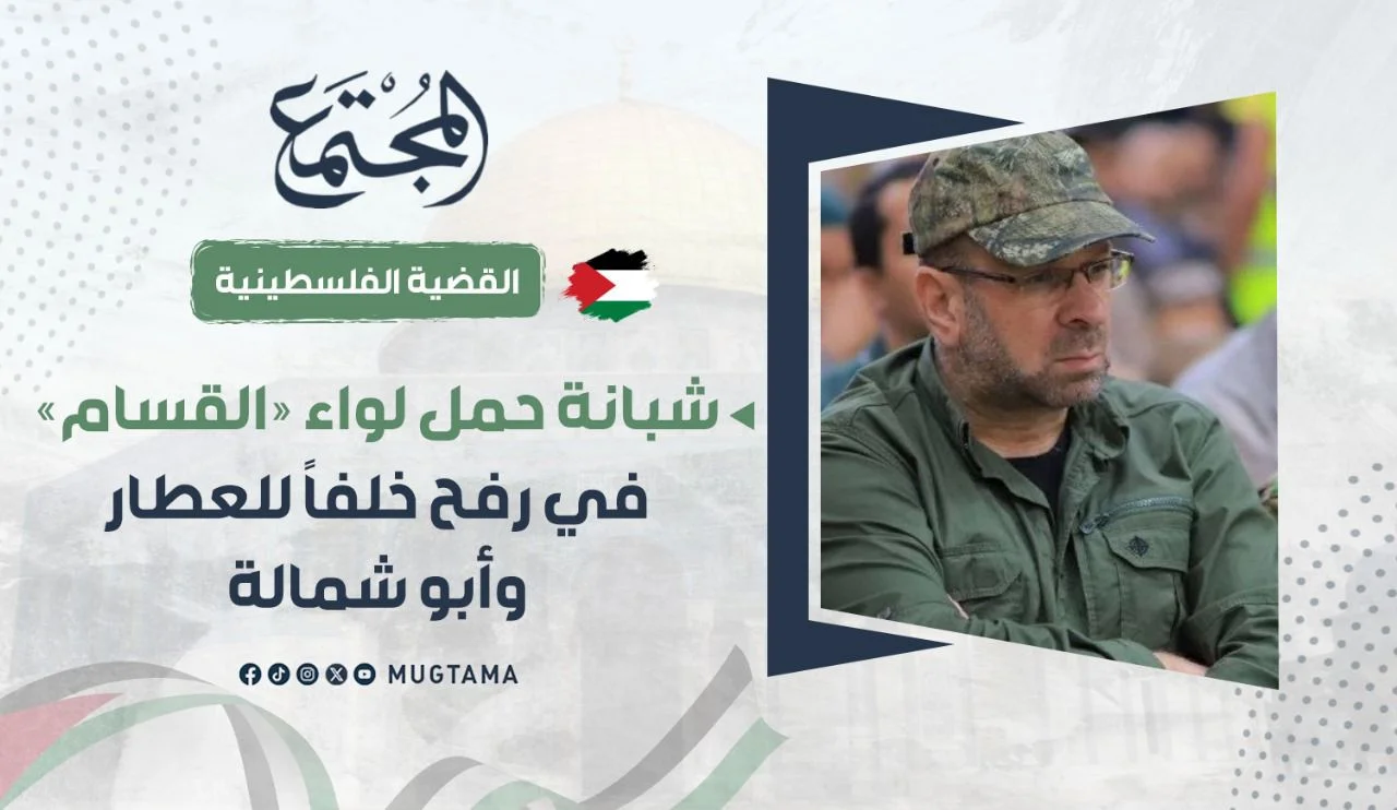 شبانة حمل لواء «القسام» في رفح خلفاً للعطار وأبو شمالة